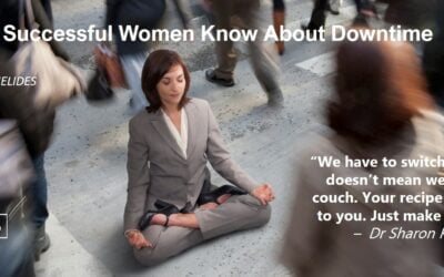 Breathe… what successful women know about downtime